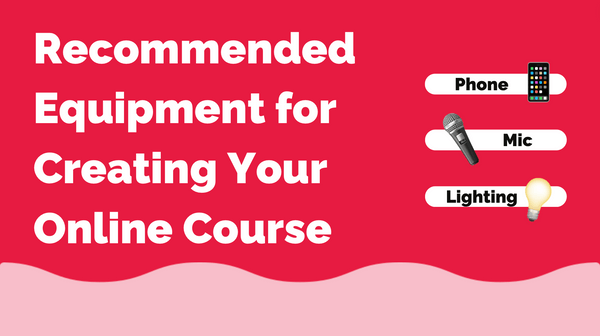 Featured image for post Recommended Equipment for Creating Your Online Course